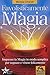 Favolisticamente Magia: Imparare la Magia in modo semplice per sognare e vivere felicemente