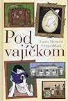 Pod vajíčkom by Laura Marx Fitzgerald
