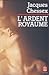L'ardent royaume: roman