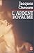 L'ardent royaume: roman