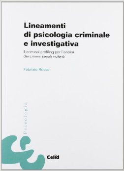 Lineamenti di psicologia criminale e investigativa