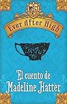 El cuento de Madeleine Hatter by Shannon Hale