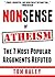 Nonsense of Atheism: The 7 Most Popular Arguments Refuted