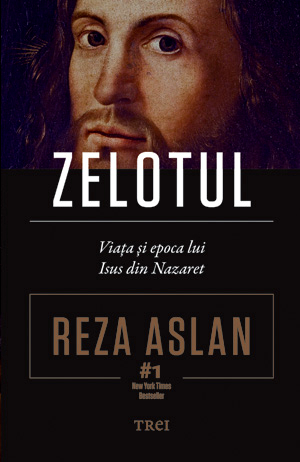 Zelotul. Viaţa şi epoca lui Isus din Nazaret