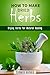 How to Make Dried Herbs: Drying Herbs for Natural Healing (Organic & Alternative Healing)