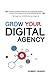 Grow Your Digital Agency
