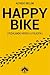 Happy Bike. Pedalando verso la felicità