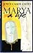 Marya - a life