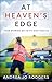 At Heaven's Edge by Andrea Jo Rodgers