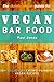 Vegan Bar Food by Paul Jones