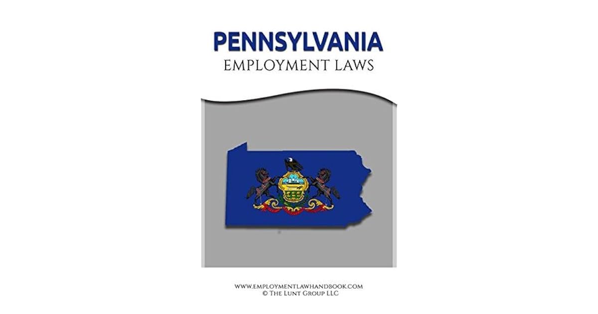 Pennsylvania Employment Laws by Drew Lunt