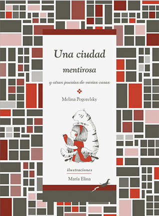 Una ciudad mentirosa: y otras poesías de varias cosas
