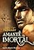 Highlander - Amante Imortal by Karen Marie Moning