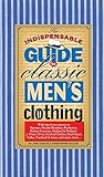 The Indispensable Guide to Classic Men's Clothing