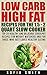 30 Low Carb High Fat Recipes for the 1.5 - 2 Quarts Slow Cooker. Healthy Crockpot Recipes for Weight Watchers: (high protein, low carb slow cooker cookbook, ... fat cookbook, low carb high fat, Book 1)