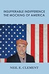 Insufferable Indifference – The Mocking of America