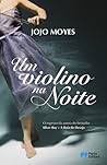 Um Violino na Noite by Jojo Moyes