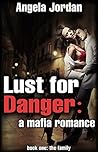 Lust for Danger by Angela  Jordan