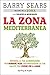 La Zona mediterranea: Potenzia la tua alimentazione per perdere peso, per proteggere la tua salute, per vivere più a lungo (Italian Edition)