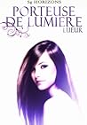 Lueur (Porteuse de Lumière #1) Lueur (Porteuse de Lumière #1)