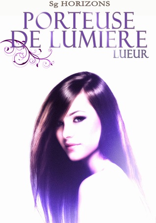 Lueur (Porteuse de Lumière #1)