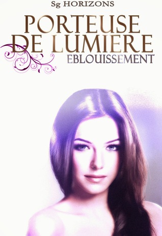 Éblouissement (Porteuse de Lumière #3)