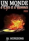 Feu (Un Monde d'Elfes et d'Hommes #2)