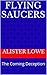Flying Saucers: The Coming Deception
