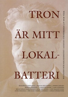 Tron är mitt lokalbatteri: Religion och religiositet i August Strindbergs liv och verk
