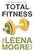 Total Fitness: The Leena Mogre Way