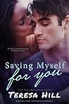 Saving Myself For You by Teresa Hill