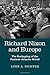 Richard Nixon and Europe by Luke A. Nichter