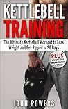 Book cover for Kettlebell: The Ultimate Kettlebell Workout to Lose Weight and Get Ripped in 30 Days