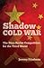 Shadow Cold War: The Sino-S...