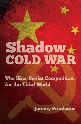 Shadow Cold War: The Sino-Soviet Competition for the Third World (Hardcover)