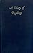 A Diary of Readings: Being an Anthology of Pages Suited to Engage Serious Thought One for Every Day of the Year Gathered from the Wisdom of Many Centuries