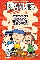 Peanuts It S Tokyo Charlie Brown By Charles M Schulz