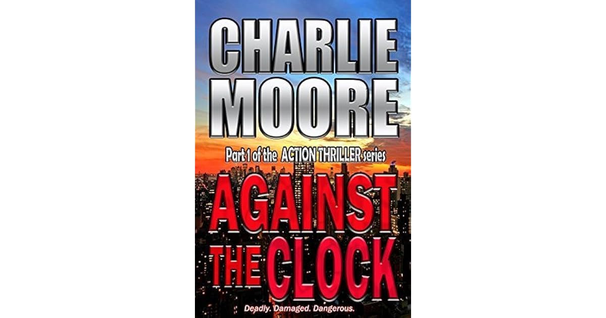 Against the Clock the clock is ticking... by Charlie Moore