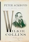 Wilkie Collins: A Brief Life (Ackroyd's Brief Lives)