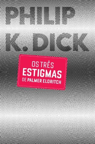 Os Três Estigmas de Palmer Eldritch