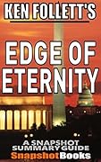 Edge of Eternity: by Ken Follett (The Century Trilogy Book 3) Snapshot Summary Companion Book