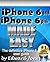 iPhone 6 and iPhone 6 plus Made Easy