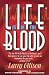 Life Is in the Blood