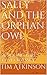 Sally and the Orphan Owl: A...