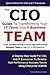 The CIO Guide To Transforming Your IT Team Into Business Team: Tools and Methodology to Build High Performance IT/Business Teams in Just 4 x ½ Day Sessions