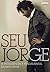 Seu Jorge: A Inteligência é Fundamental