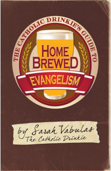 The Catholic Drinkie's Guide to Homebrewed Evangelism