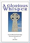 A Glorious Whisper: A four part Bible study