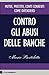 Contro gli abusi delle banche: Mutui, prestiti, conti correnti. Come difendersi (Italian Edition)
