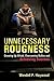 Unnecessary Roughness: Growing Up Afraid, Overcoming Bullies and Achieving Success